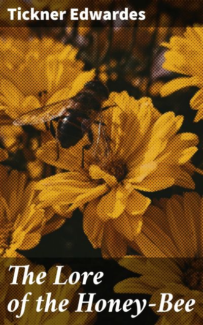 The Lore of the Honey-Bee