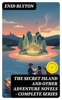 The Secret Island and Other Adventure Novels - Complete Series