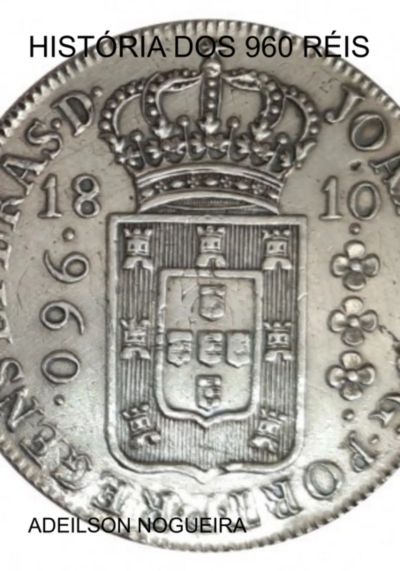 História Dos  960 Réis