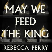 May We Feed the King