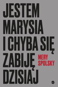 Jestem Marysia i chyba się zabiję dzisiaj