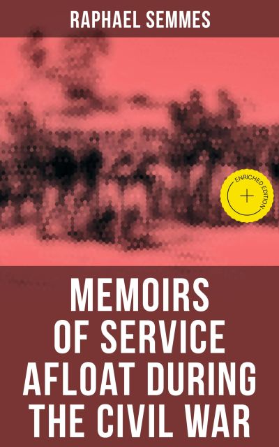 Memoirs of Service Afloat During the Civil War