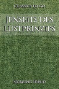 Sigmund Freud: Jenseits des Lustprinzips