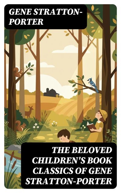 The Beloved Children's Book Classics of Gene Stratton-Porter