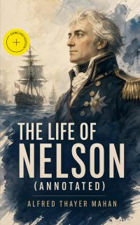 The Life of Nelson (Annotated)