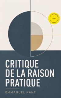 Critique de la raison pratique (Annoté)