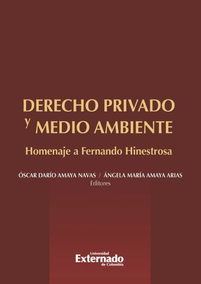 Derecho privado y medio ambiente: homenaje a Fernando Hinestrosa