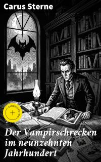 Der Vampirschrecken im neunzehnten Jahrhundert