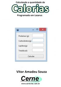 Calculando A Quantidade De Calorias Na Nutrição Programado No Lazarus