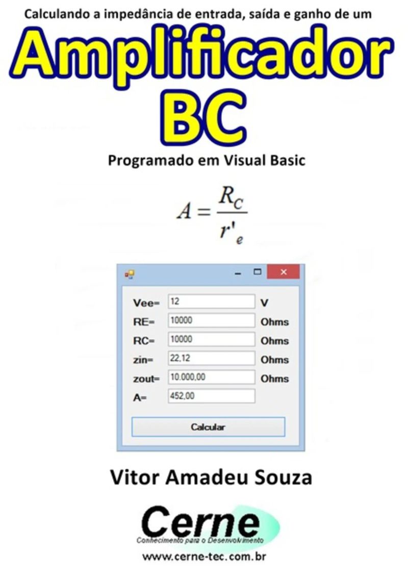 Calculando A Impedância De Entrada, Saída E Ganho De Um Amplificador Bc Programado Em Visual Basic