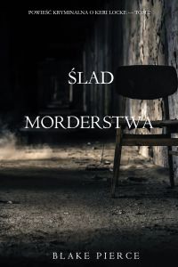 Ślad morderstwa (Powieść kryminalna o Keri Locke — Tom 2)
