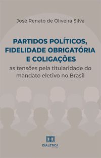 Partidos políticos, fidelidade obrigatória e coligações