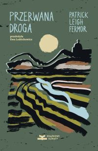 Przerwana droga. Od Żelaznych Wrót do góry Athos