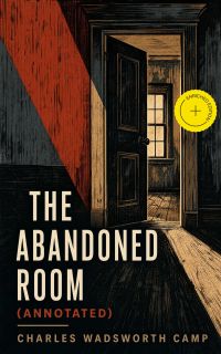 The Abandoned Room (Annotated)