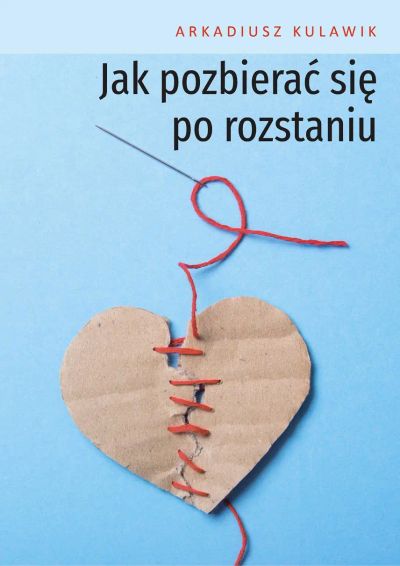 Jak pozbierać się po rozstaniu