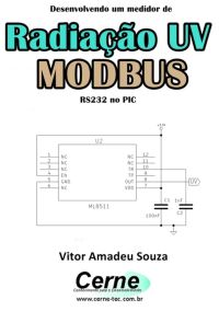 Desenvolvendo Um Medidor De Radiação Uv  Modbus  Rs232 No Pic