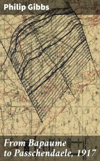 From Bapaume to Passchendaele, 1917