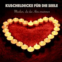 Kuscheldecke für die Seele: Musiken, die das Herz erwärmen