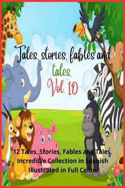 Tales, stories, fables and tales. Vol. 10