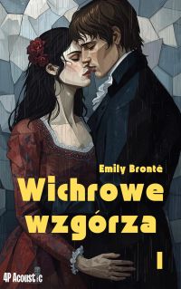 Wichrowe wzgórza cz 1. Kolekcja klasyki romansu.