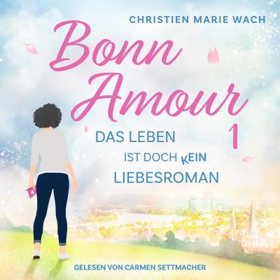 BonnAmour 1 - Das Leben ist doch kein Liebesroman cover