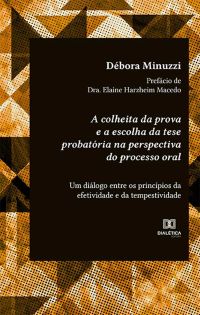 A colheita da prova e a escolha da tese probatória na perspectiva do processo oral