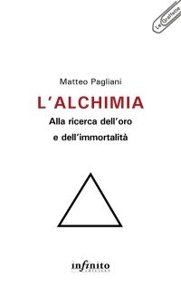 L’alchimia: alla ricerca dell’oro e dell’immortalità