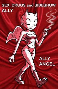 Sex, Drugs and Sideshow Alley