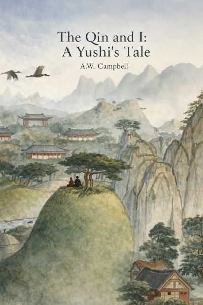 The Qin and I: A Yushi’s Tale