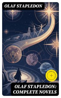 Olaf Stapledon: Complete Novels