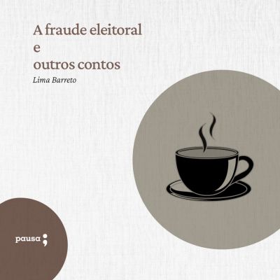 A fraude eleitoral e outros contos