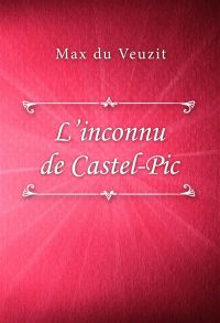 L’inconnu de Castel-Pic