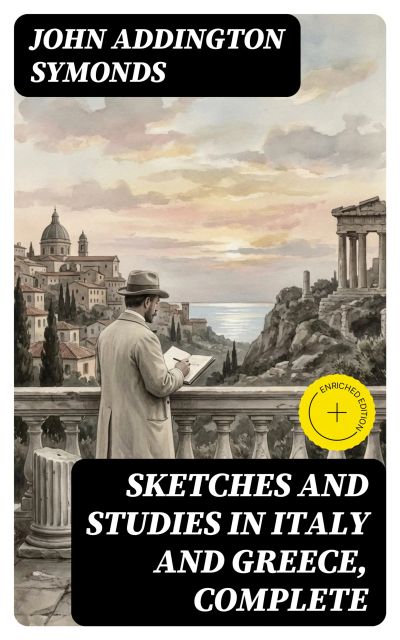 Sketches and Studies in Italy and Greece, Complete