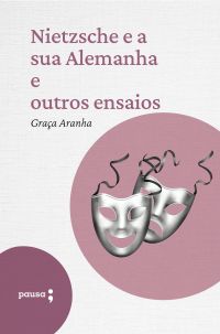 Nietzsche e a sua Alemanha e outros ensaios