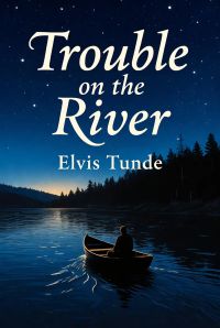TROUBLE ON THE RIVER