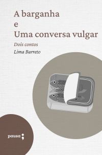 A barganha e Uma conversa vulgar