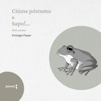Ciúme póstumo e Sapo!... - dois contos