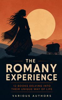 The Romany Experience: 12 Books Delving into Their Unique Way of Life