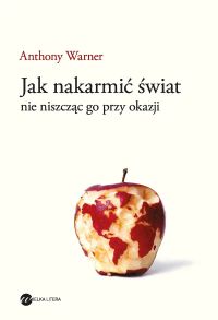 Jak nakarmić świat, nie niszcząc go przy okazji