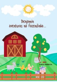 Benjamin  Aventuras Na Fazendinha...