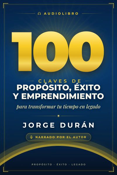 100 claves de propósito, éxito y emprendimiento