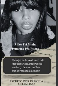 A Dor Foi Minha Primeira Professora