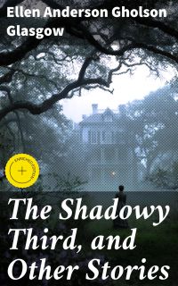 The Shadowy Third, and Other Stories
