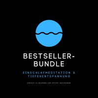 Bestseller-Bundle: Einschlafmeditation & Tiefenentspannung