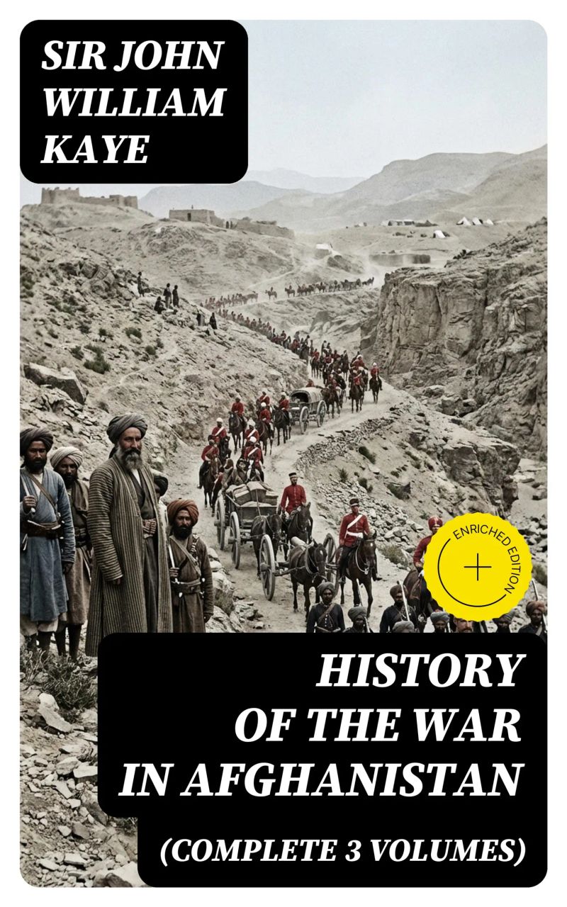 History of the War in Afghanistan (Complete 3 Volumes)
