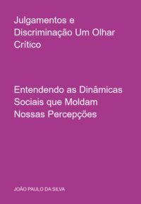 Julgamentos E Discriminação Um Olhar Crítico