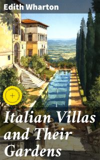 Italian Villas and Their Gardens