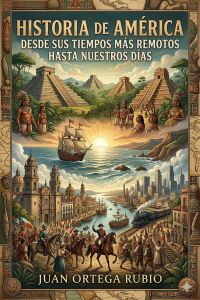 Historia de América desde sus tiempos más remotos hasta nuestros días
