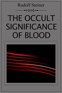 The Occult Significance of Blood