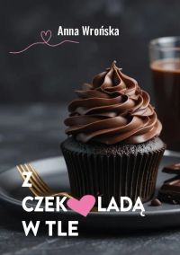 Z czekoladą w tle